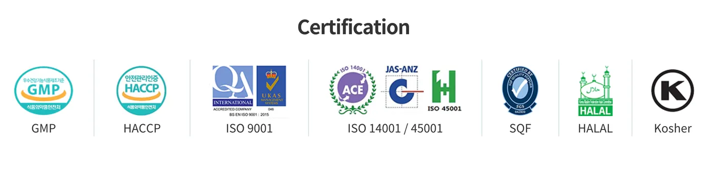 Sertifikasi pabrik: GMP, HACCP, ISO 9001, ISO 14001/45001, SQF, HALAL, Kosher